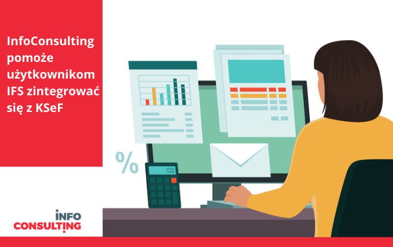 InfoConsulting pomoze uzytkownikom IFS zintegrowac sie z KSeF InfoConsulting pomoze uzytkownikom IFS zintegrowac sie z KSeF