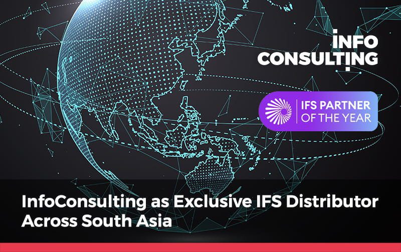 InfoConsulting as Exclusive IFS Distributor Across South Asia InfoConsulting as Exclusive IFS Distributor Across South Asia