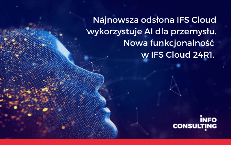Najnowsza odsłona platformy IFS Cloud stawia na głęboką integrację sztucznej inteligencji (AI) dedykowanej dla przemysłu. InfoConsulting analizuje nowe funkcjonalności, które redefiniują podejście do automatyzacji procesów, predykcyjnego utrzymania ruchu oraz zaawansowanej analityki biznesowej. Odkryj, jak wykorzystanie Industrial AI w codziennych operacjach pozwala przedsiębiorstwom produkcyjnym i logistycznym minimalizować marnotrawstwo, optymalizować koszty oraz budować trwałą przewagę konkurencyjną na rynku.